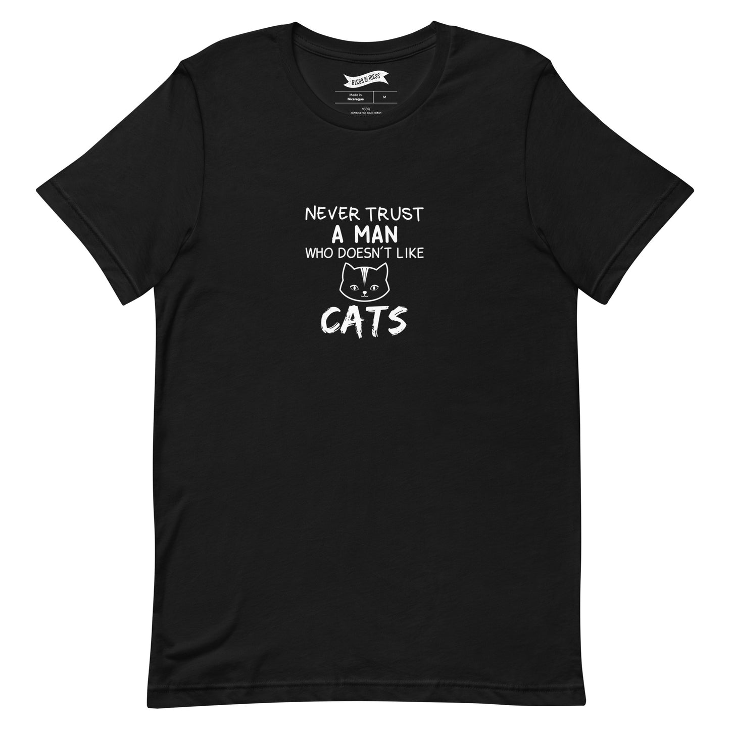 Never Trust A Man Who Doesn't Like Cats - T-Shirt