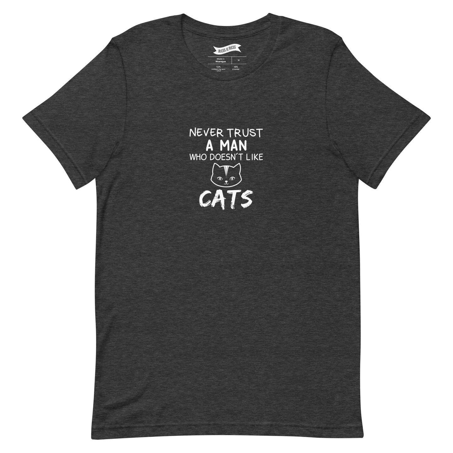 Never Trust A Man Who Doesn't Like Cats - T-Shirt
