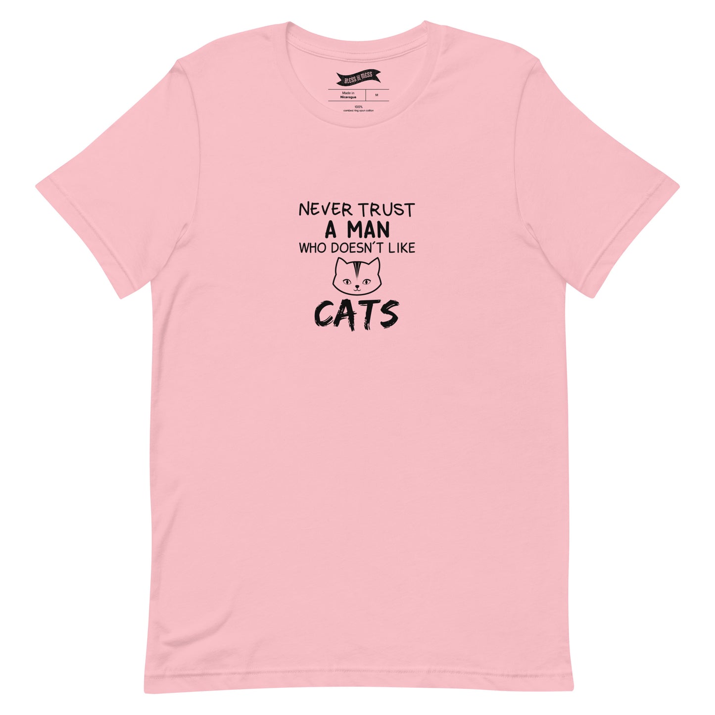 Never Trust A Man Who Doesn't Like Cats - T-Shirt