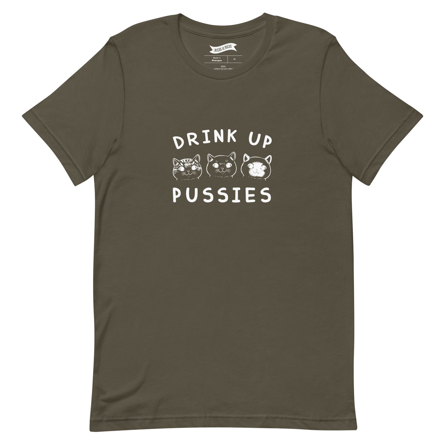 Drink Up Pussies - T-Shirt