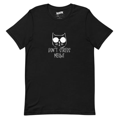 Don't Stress Meowt - T-Shirt