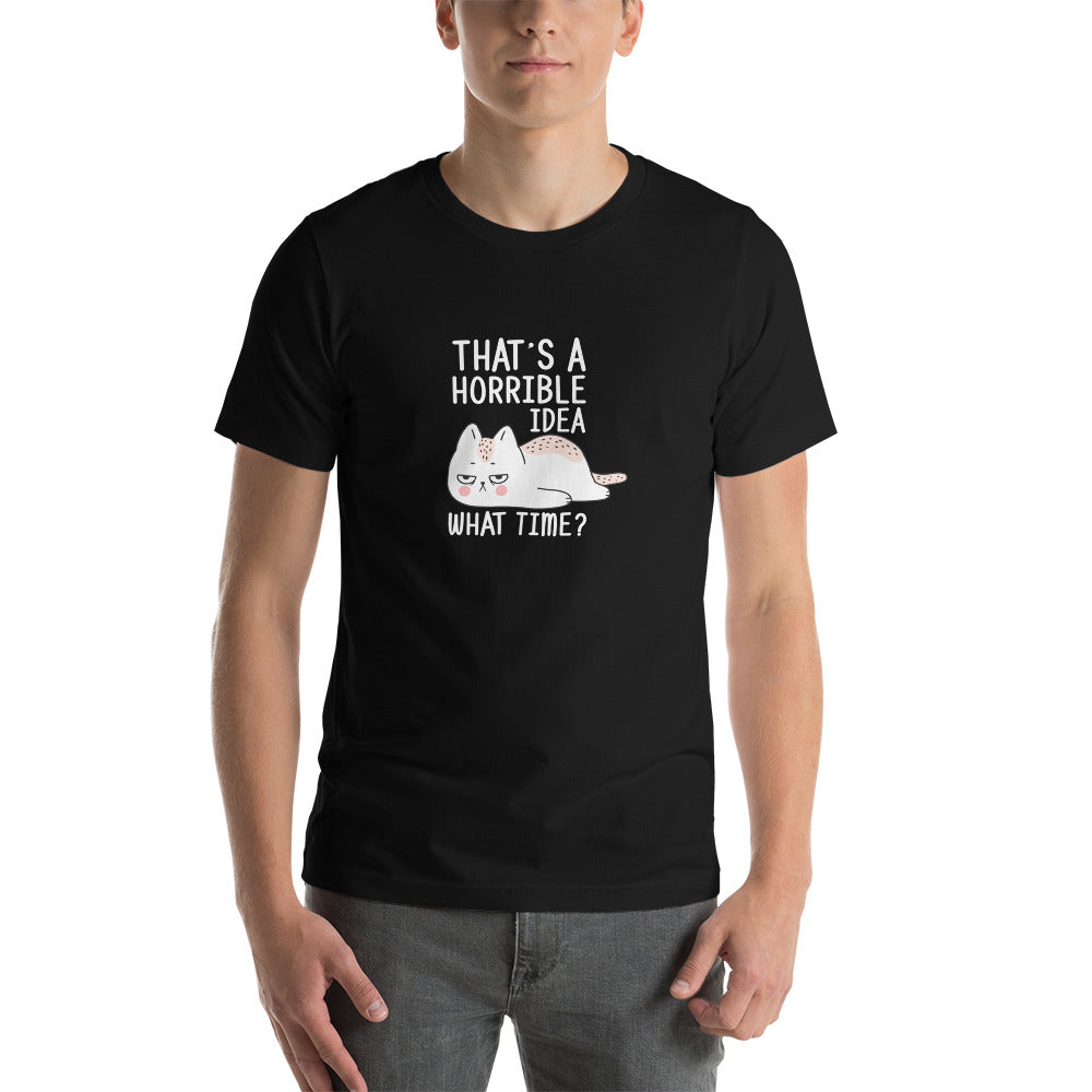 Horrible Idea - T-Shirt