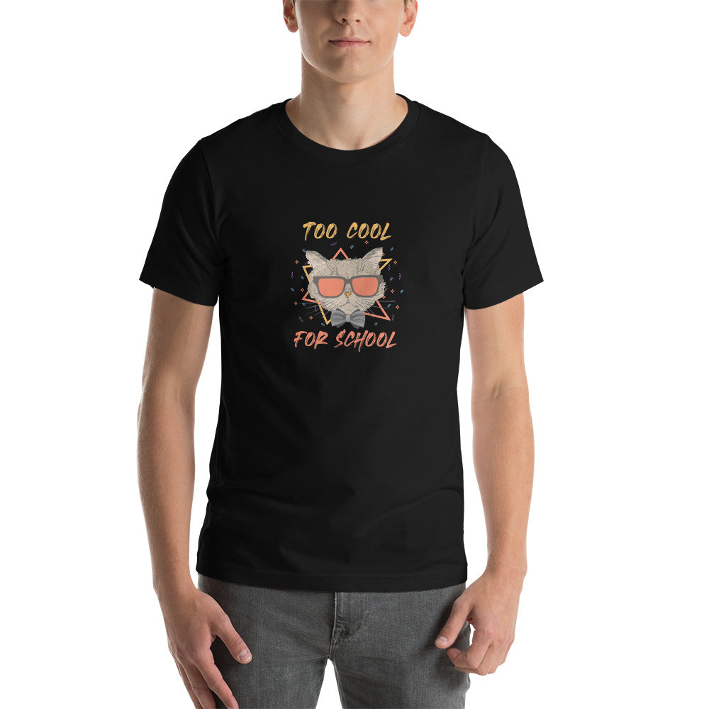 Too Cool For School - T-Shirt