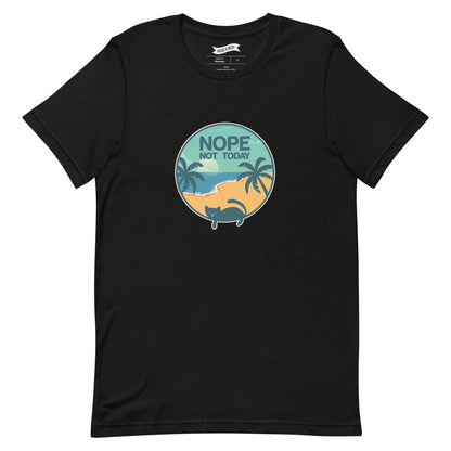 Nope Not Today - T-Shirt