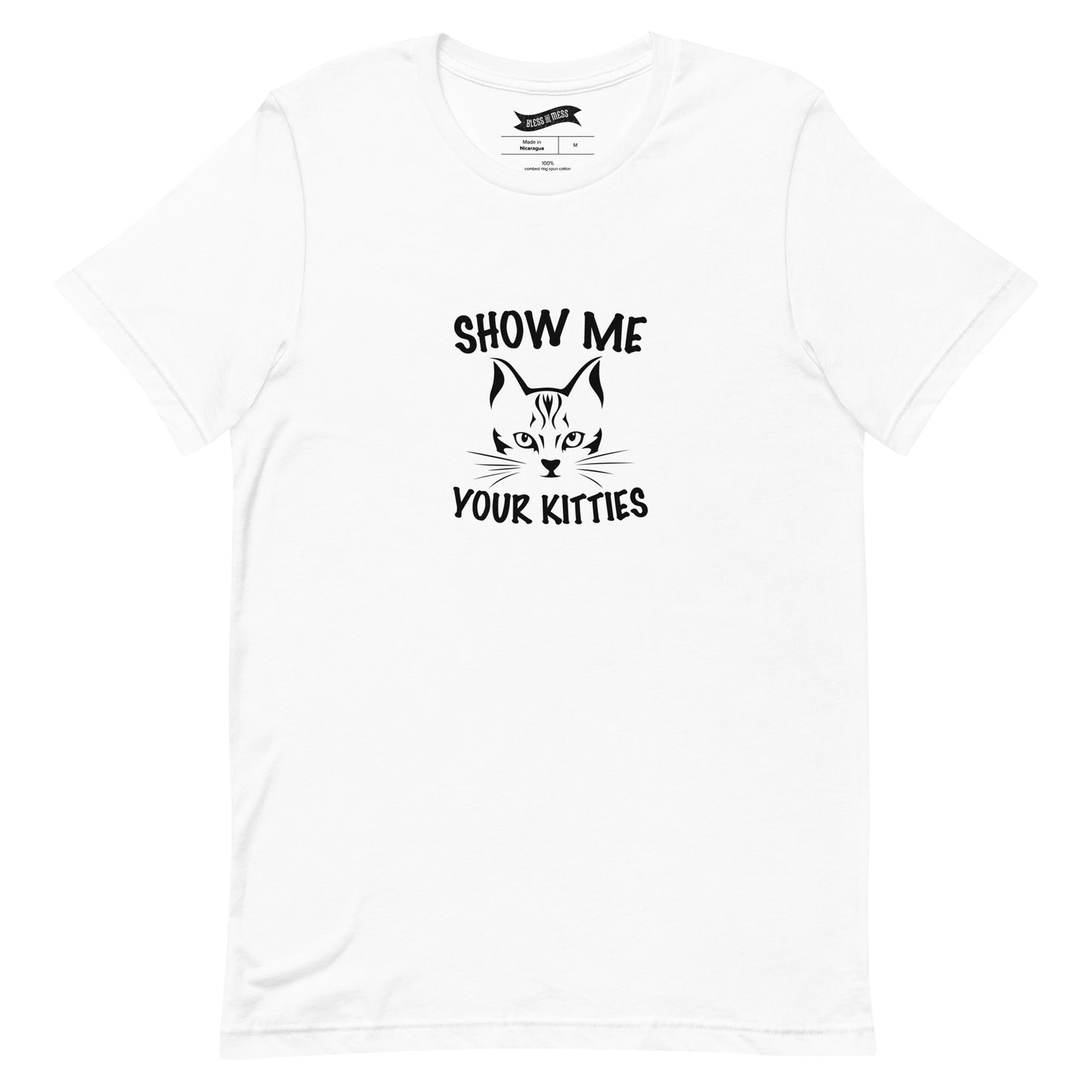 Show Me Your Kitties - T-Shirt